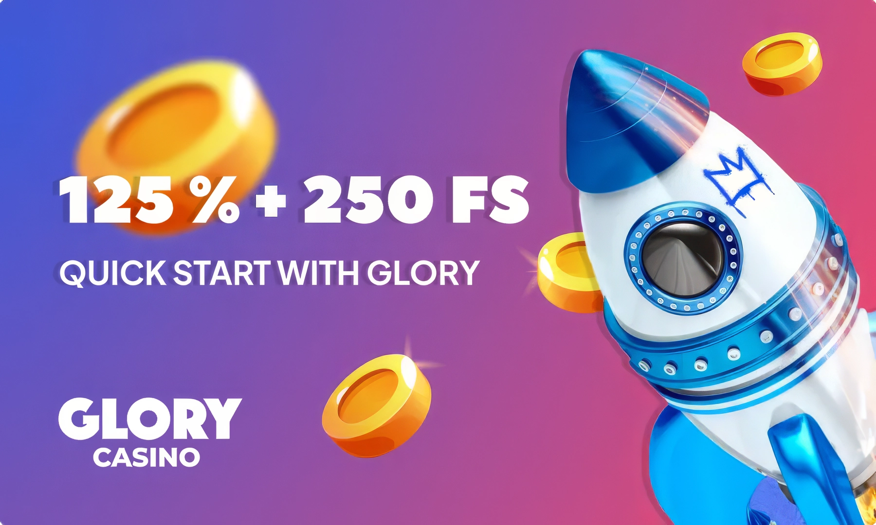 125% + 250 FS Quick start with Glory